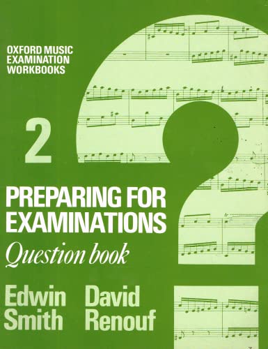 Oxford Music Examination Workbooks: Preparing for Examinations: Question Book 2: Analysis, Piano Accompaniments, History of Music Checklists (9780193216372) by Smith, Edwin; Renouf, David