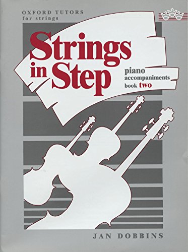 Beispielbild fr STRINGS IN STEP (OXFORD TUTORS FOR STRINGS) : PIANO ACCOMPANIMENTS BOOK TWO zum Verkauf von Richard Sylvanus Williams (Est 1976)