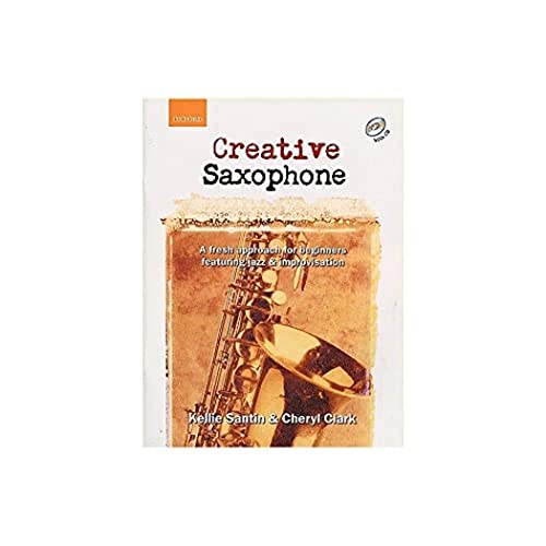 9780193223660: Creative Saxophone + CD: A fresh approach for beginners featuring jazz & improvisation