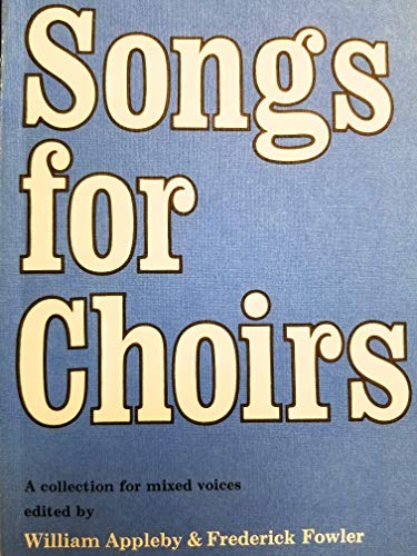 Stock image for Songs for Choirs: A Collection for Mixed Voices for sale by Ergodebooks