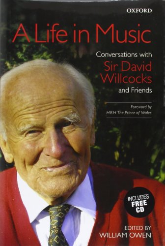 9780193360631: A Life in Music: Conversations with Sir David Willcocks and Friends