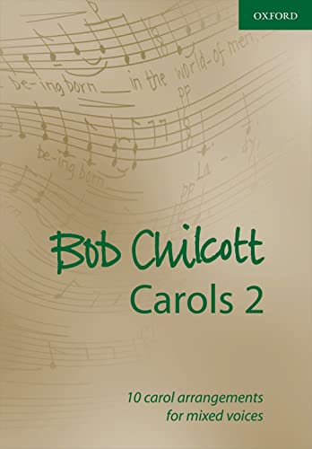 Beispielbild fr Bob Chilcott Carols 2: 10 carol arrangements for mixed voices (Composer Carol Collections) zum Verkauf von Ergodebooks