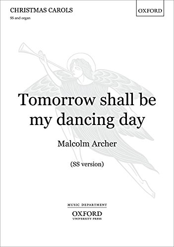 Stock image for Tomorrow Shall be My Dancing Day: SS Vocal Score for sale by Revaluation Books