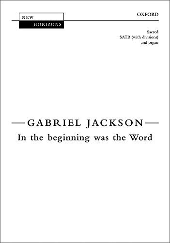 In the beginning was the Word: Vocal score - Jackson, Gabriel (Composer)