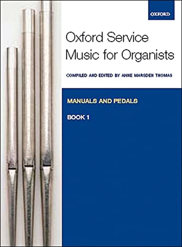 Stock image for Oxford Service Music for Organ: Manuals and Pedals, Book 1 for sale by THE SAINT BOOKSTORE