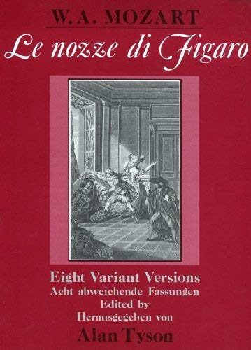 Le Nozze Di Figaro: Eight Variant Versions (9780193376281) by Mozart, Wolfgang Amadeus; Tyson, Alan