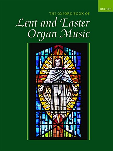 9780193386235: The Oxford Book of Lent and Easter Organ Music: Music for Lent, Palm Sunday, Holy Week, Easter, Ascension, and Pentecost