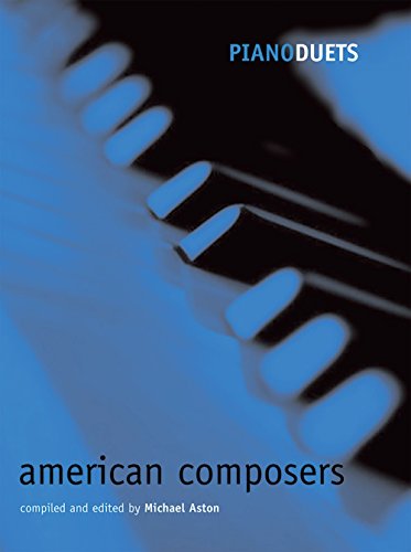 9780193391710: Piano Duets: American Composers (Piano Duets edited by Michael Aston)