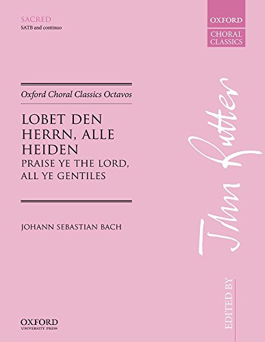 Stock image for Bach, J: Lobet den Herrn, alle Heiden (Praise ye the Lord, a: Praise Ye the Lord, All Ye Gentiles (Oxford Choral Classics Octavos) for sale by Buchpark