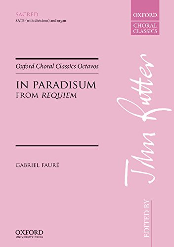 9780193418042: In Paradisum: from Requiem (Oxford Choral Classics Octavos)