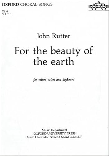 For the Beauty of the Earth: SATB Vocal Score (Oxford choral songs) (9780193431324) by John Rutter