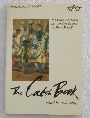 Imagen de archivo de The Catch Book: 153 Catches including the complete catches of Henry Purcell a la venta por Andover Books and Antiquities