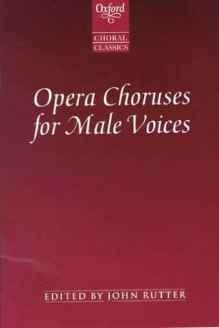 Beispielbild fr Oxford Choral Classics: Opera Choruses for Male Voices zum Verkauf von ThriftBooks-Atlanta