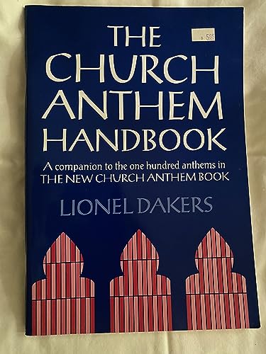 Beispielbild fr The Church Anthem Handbook : A Companion to the One Hundred Anthems in the New Church Anthem Book zum Verkauf von Better World Books