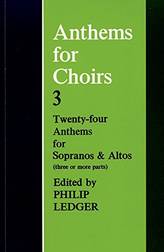 Anthems for Choirs 3: Twenty-four Anthems for Sopranos and Altos