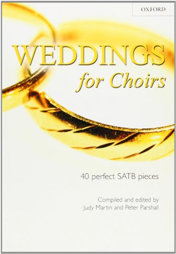 Imagen de archivo de Weddings for Choirs: 40 perfect SATB pieces (. . . for Choirs Collections) a la venta por Blue Vase Books
