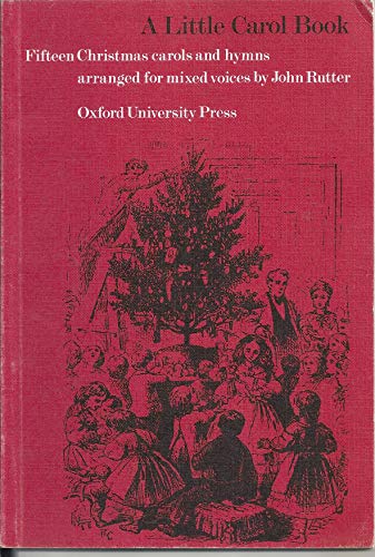 Stock image for A Little Carol Book: Fifteen Christmas carols and hymns arranged for mixed voices for sale by WorldofBooks