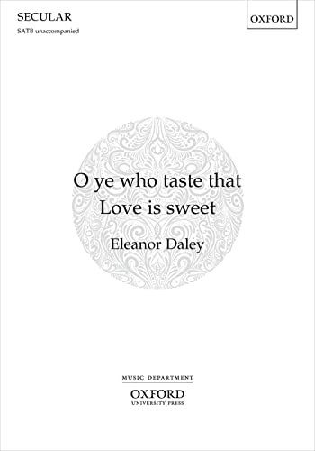 Imagen de archivo de O Ye Who Taste That Love Is Sweet a la venta por GreatBookPrices