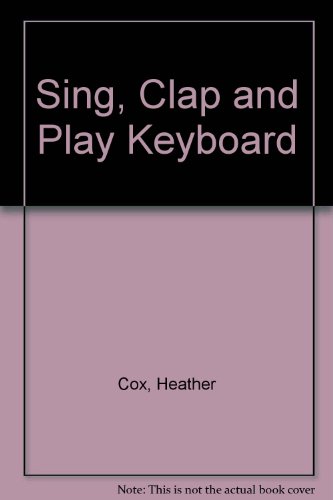 Imagen de archivo de Sing, Clap and Play Keyboard a la venta por WorldofBooks