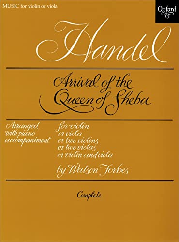 Arrival of the Queen of Sheba, G. F. Handel, Arranged with Piano Accompaniment, for Violin, or Vi...