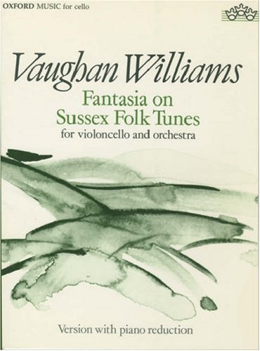 Stock image for Fantasia on Sussex Folk Tunes, for violoncello and orchestra. Version with piano reduction. [Piano reduction by Julian Lloyd Webber and John Lenehan. Score and part]. for sale by Colin Coleman Music