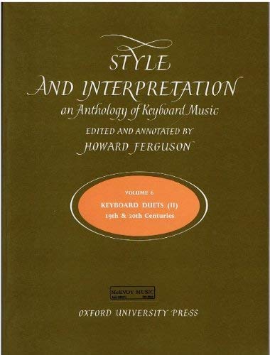 Beispielbild fr Style and Interpretation: An Anthology of Keyboard Music : Duets of the 19th and 20th Century zum Verkauf von Better World Books