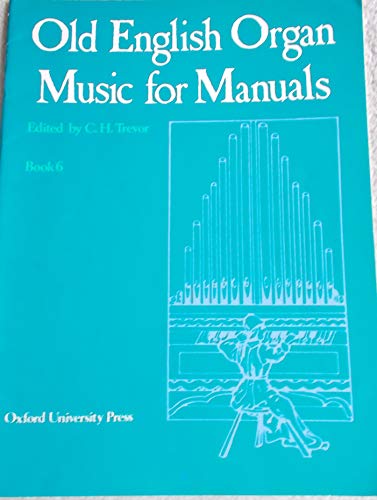 Stock image for Old English Organ Music for Manuals Book 6 (Bk. 6) for sale by HPB-Diamond