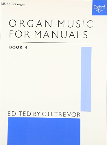 Stock image for Organ Music for Manuals Book 4 (Organ Music for Manuals, 4) for sale by WorldofBooks