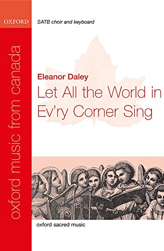 9780193804739: Let all the world in ev'ry corner sing (Oxford Music from Canada)