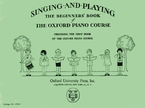 Imagen de archivo de Oxford Piano Course for Class and Individual Instruction: Singing and Playing a la venta por HPB-Ruby