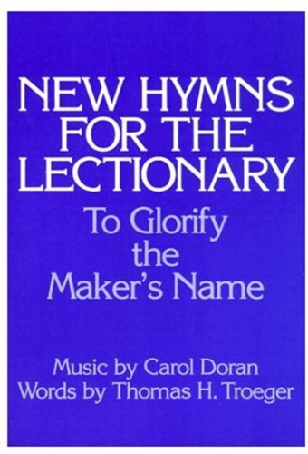 Beispielbild fr New Hymns for the Lectionary : To Glorify the Maker's Name zum Verkauf von Better World Books