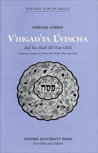 Stock image for V'higad'ta L'vincha (And you shall tell your child): Vocal score (upper voice version) (Sacred Jewish Choral Music) for sale by Ergodebooks