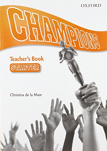 Stock image for Champions Starter: Teachers Book: Starter: Everyone's a Winner with Champions! for sale by Phatpocket Limited