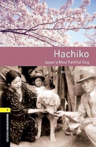 Beispielbild fr Oxford Bookworms Library: Level 1: Hachiko: Japan's Most Faithful Dog zum Verkauf von Blackwell's