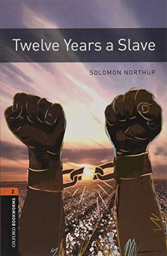 Stock image for Twelve Years a Slave (Oxford Bookworms Library: True Story, 2) for sale by SecondSale