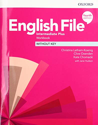 Beispielbild fr English File Intermediate Plus (4th.edition) - Workbook No Key, De Latham-koenig, Christina. Editorial Oxford University Press, Tapa Blanda En Ingl s Internacional, 2019 zum Verkauf von Juanpebooks