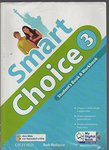 Imagen de archivo de Smart choice. Student's book-Workbook-My digital book. Per la Scuola media. Con espansione online: Smart choice. Student's . la Scuola media. Con espansione online: 3: Vol. 3 a la venta por medimops