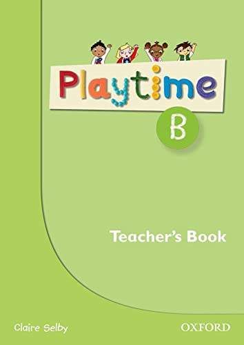Stock image for Playtime: B: Teacher's Book: Stories, DVD and play- start to learn real-life English the Playtime way! for sale by Revaluation Books