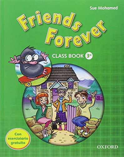 9780194102377: Friends forever. Class book-Workbook. Per la Scuola elementare. Con espansione online (Vol. 3)