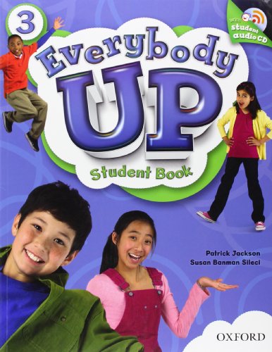 Stock image for Everybody Up 3 Student Book with Audio CD: Language Level: Beginning to High Intermediate. Interest Level: Grades K-6. Approx. Reading Level: K-4 for sale by GF Books, Inc.