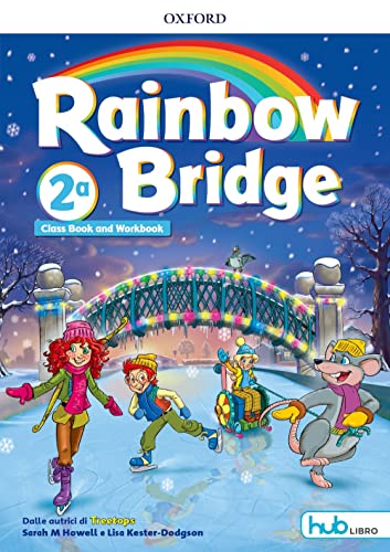 Imagen de archivo de Rainbow bridge. Workbook e Cb. Con Hub kids. Per la Scuola elementare. Con ebook. Con espansione online : Vol. 2 a la venta por medimops