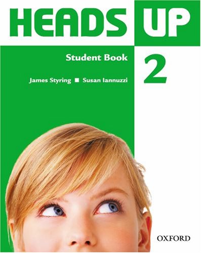 Imagen de archivo de Heads Up 2: Student Book Iannuzzi, Susan; Styring, James a la venta por Iridium_Books
