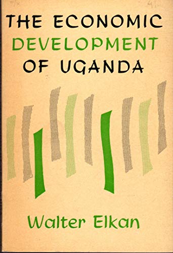 The Economic Development Of Uganda (9780194162111) by Elkan, Walter