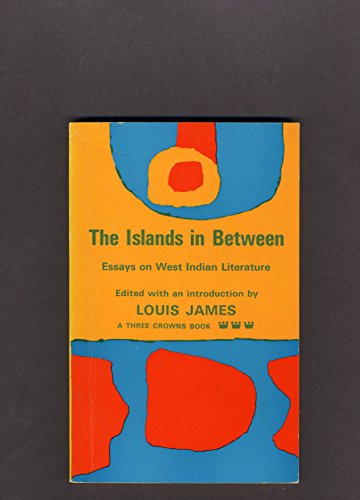 Beispielbild fr The islands in between: essays on West Indian literature; zum Verkauf von Better World Books