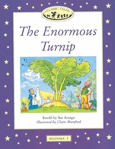 Stock image for Classic Tales Beginner 1. The Enormous Turnip: Beginner level 1 (Classic Tales First Edition) Varios Autores for sale by VANLIBER