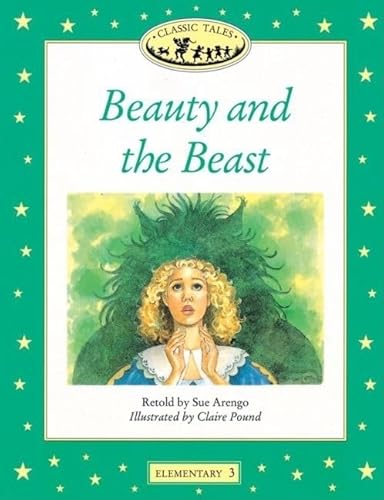 9780194220064: Classic Tales Elementary 3. Beauty & the Beast: Elementary 3, 400-Word Vocabulary: Elementary level 3 (Classic Tales First Edition)