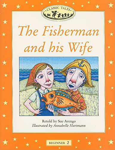 9780194220576: Classic Tales Beginner 2. Fisherman and Wife: Beginner level 2 (Classic Tales First Edition)