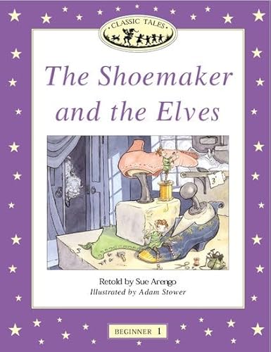 Beispielbild fr Classic Tales: Shoemaker and the Elves: Shoemaker and the Elves Beginner level 1 zum Verkauf von medimops
