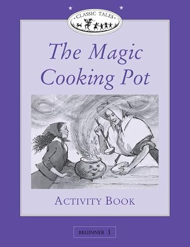 Imagen de archivo de Classic Tales Beginner 1. Magic Cook Pot: Activity Book (Classic Tales First Edition) a la venta por medimops