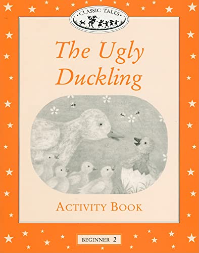 Imagen de archivo de Classic Tales Beginner 2. Ugly Duckling: Activity Book: Beginner Level 2 a la venta por Hamelyn